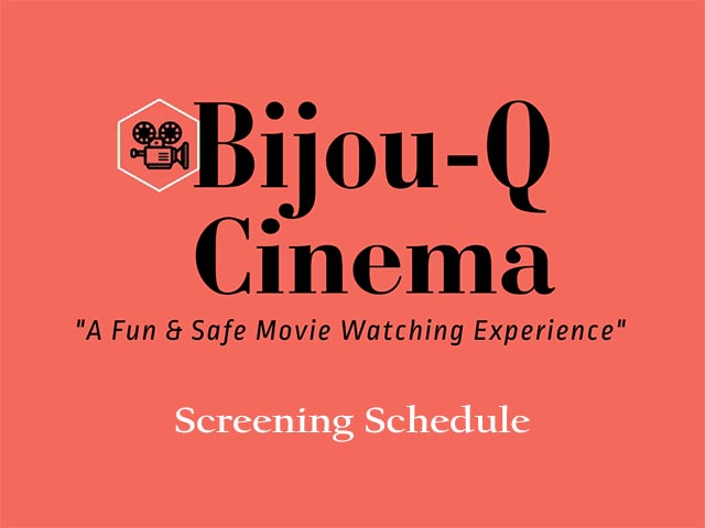 Bijou-Q Cinema Screening Schedule
