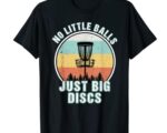 No Little Balls Disc Golf T-Shirt