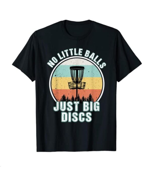 No Little Balls Disc Golf T-Shirt